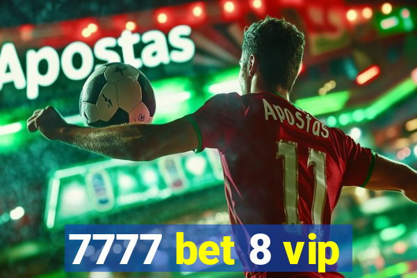 7777 bet 8 vip